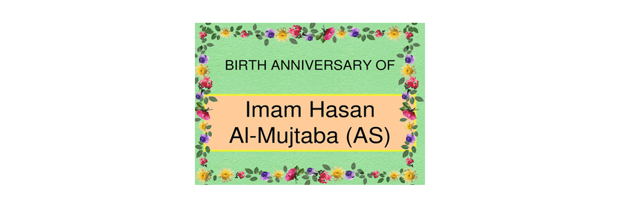 Program for Birth  Celebration of Imam Hasan Mujtaba (PBUH)